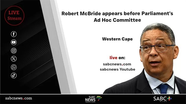 LIVE | Robert McBride appears before the Ad Hoc Committee